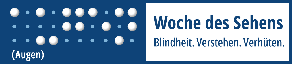 Woche des Sehens – Blindheit. Verstehen. Verhüten.